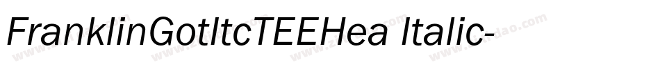 FranklinGotItcTEEHea Italic字体转换